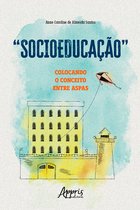 "Socioeducação": Colocando o Conceito Entre Aspas