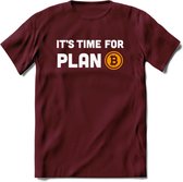 Its Time For Plan B - Crypto T-Shirt Kleding Cadeau | Dames / Heren / Unisex | Bitcoin / Ethereum shirt | Grappig Verjaardag kado | Tshirt Met Print  Prijs - Burgundy - XXL
