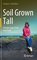 Soil Grown Tall