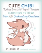 Cute and Cuddly Art- Cute Chibi Mythical Beasts & Magical Monsters