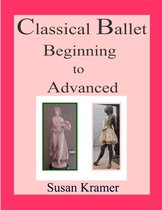 Classical Ballet Beginning to Advanced