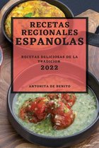 Recetas Regionales Espanolas 2022: Recetas Deliciosas de la Tradicion