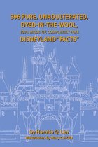 396 Pure, Unadulterated, Dyed-In-The-Wool, 100% Made-Up, Completely Fake Disneyland Facts