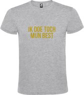 Grijs  T shirt met  print van "Ik doe toch mijn best. " print Goud size XL