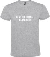 Grijs  T shirt met  print van "Ben er helemaal klaar mee! " print Wit size XXL