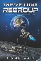 Thrive Colony Corps Space Adventures- Thrive Luna Regroup