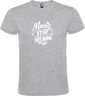 Grijs  T shirt met  print van " Never Stop Dreaming " print Wit size XL