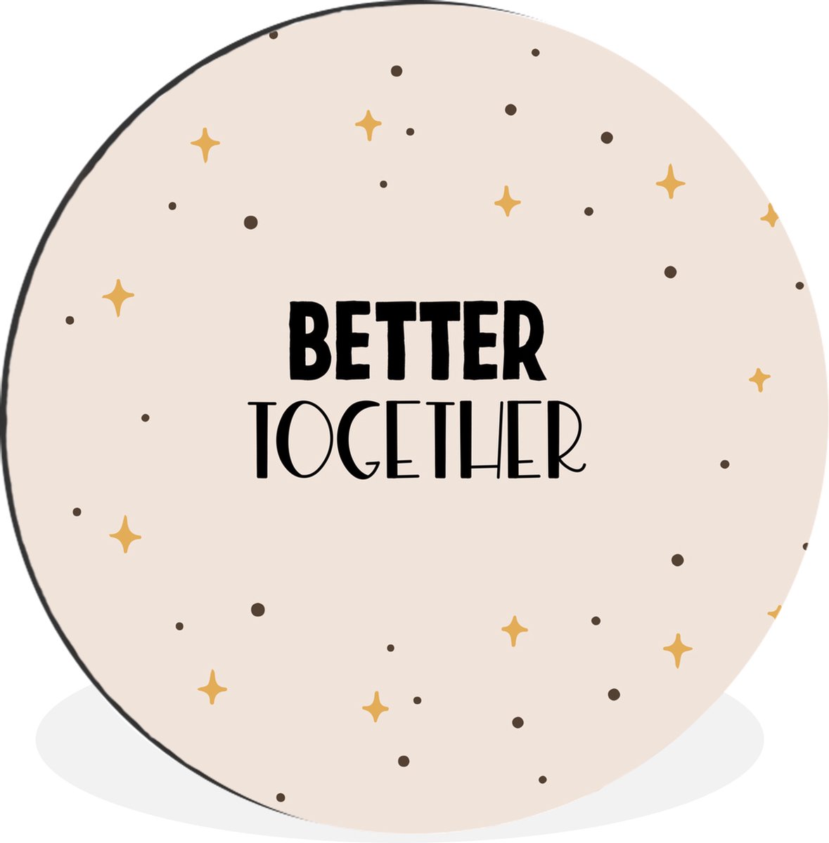 WallCircle Wandcirkel - Muurcirkel - Quotes - Relatie - Stel - Better together - Spreuken - Aluminium - Dibond - 120x120 cm - Binnen en Buiten Multicolor