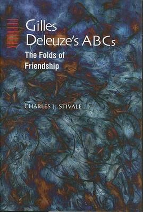 Gilles Deleuze's ABCs - The Folds of Friendship
