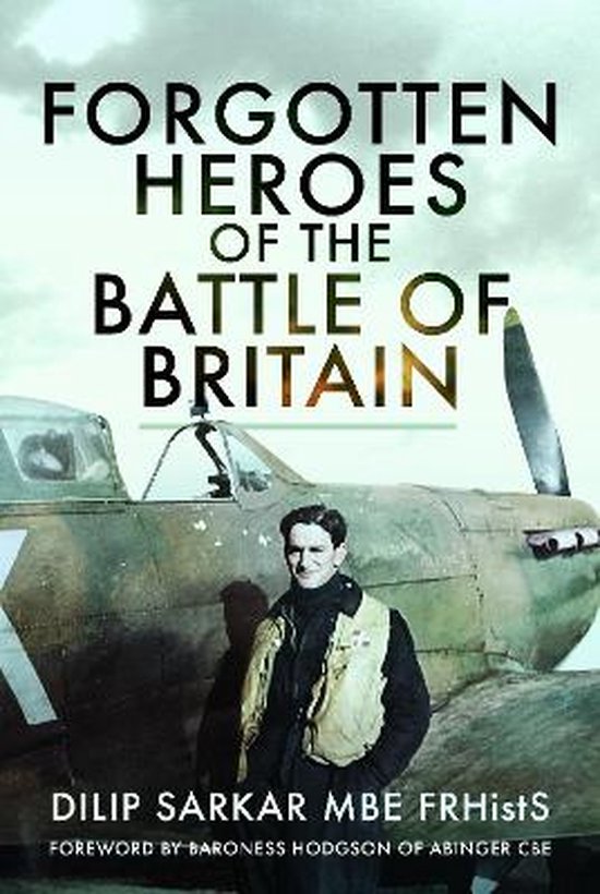 Forgotten Heroes Of The Battle Of Britain 9781399075725 Dilip Sarkar Boeken Bol 5958