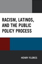 Latinos and American Politics- Racism, Latinos, and the Public Policy Process