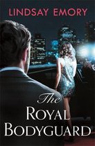 The Royal Bodyguard The new royal romcom from the author of The Royal Runaway