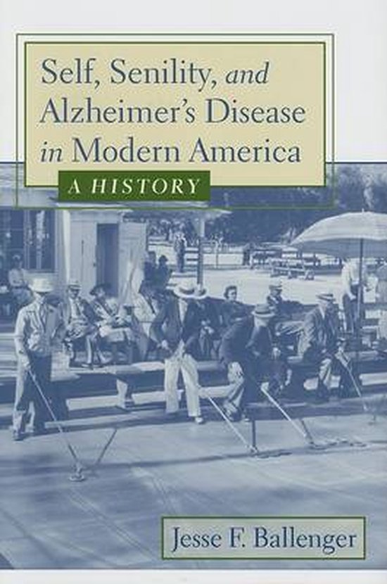 Self, Senility, and Alzheimer's Disease in Modern America -  ... - cover