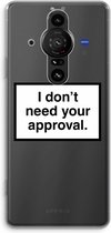 Case Company® - Sony Xperia Pro-I hoesje - Don't need approval - Soft Cover Telefoonhoesje - Bescherming aan alle Kanten en Schermrand