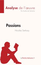 Fiche de lecture - Passions de Nicolas Sarkozy (Analyse de l'oeuvre)