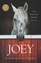 Joey How a Blind Rescue Horse Helped Others Learn to See