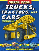 Super Cool Trucks, Tractors, and Cars Coloring Book