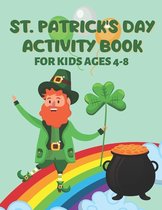 St. Patrick's Day Activity Book for Kids: Fun-filled Coloring Pages, Color by Numbers, Dot Markers and Word Search