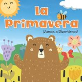La Primavera. Vamos A Divertirnos: Libros En Español Para Niños. Los Animales, Las Flores y Las Frutas. Para Preescolar