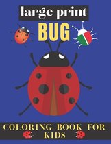 large print Bug coloring book for kids: A Unique Collection Bug 45+ Coloring Pages