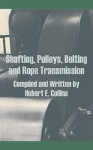 Shafting, Pulleys, Belting and Rope Transmission