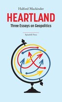 Heartland: Three Essays on Geopolitics