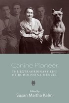 Canine Pioneer - The Extraordinary Life of Rudolphina Menzel