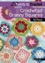 Twenty to Make - Twenty to Crochet: Crocheted Granny Squares