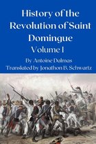 History of the Revolution of Saint Domingue: Volume 1
