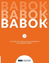 Le Guide du corpus de connaissance en analyse métier(R) (BABOK(R) Guide) SND French