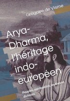 L'H�ritage Indo-Europ�en- Arya-Dharma, l'h�ritage indo-europ�en
