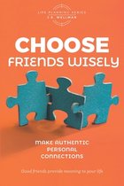 Life Planning- Choose Friends Wisely