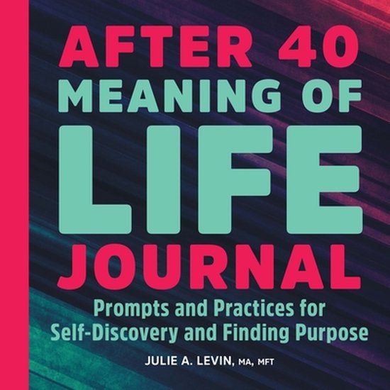 After 40: Meaning of Life Journal - cover