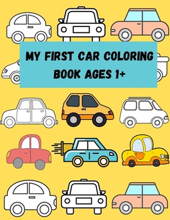 My First Car Coloring Book Ages 1+ Toddler Coloring Book My First