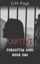 Forgotten Gods Reverse Harem Romance- Captive (Forgotten Gods Reverse Harem Book One)