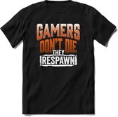 Gamers don't die T-shirt | Oranje | Gaming kleding | Grappig game verjaardag cadeau shirt Heren – Dames – Unisex | - Zwart - XXL