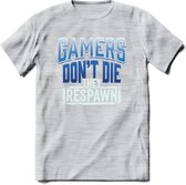 Gamers don't die T-shirt | Donker Blauw | Gaming kleding | Grappig game verjaardag cadeau shirt Heren – Dames – Unisex | - Licht Grijs - Gemaleerd - S