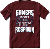 Gamers don't die T-shirt | Blauw | Gaming kleding | Grappig game verjaardag cadeau shirt Heren – Dames – Unisex | - Burgundy - XL