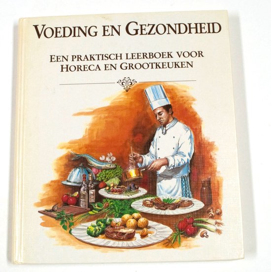 Voeding en gezondheid: een praktisch leerboek voor horeca en ... - cover
