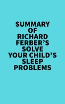 Summary of Richard Ferber's Solve Your Child's Sleep Problems