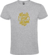 Grijs  T shirt met  print van " Never Stop Dreaming " print Goud size S