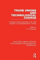 Routledge Library Editions: The Economics and Business of Technology- Trade Unions and Technological Change