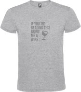 Grijs  T shirt met  print van "If you're reading this bring me a Wine " print Zilver size XXXL