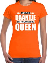 Naam cadeau My name is Daantje - but you can call me Queen t-shirt oranje dames - Cadeau shirt o.a verjaardag/ Koningsdag L