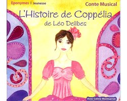 Céline Montsarrat - L'Histoire De Coppélia de Léo Delibes (CD)