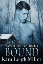 Bound: Wars of the Heart, Book 1
