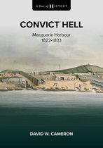 A Shot of History - A Shot of History: Convict Hell