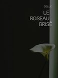 Le roseau brisé