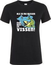 Klere-Zooi - Als Ze Me Missen Dan Ben Ik Vissen - Dames T-Shirt - L