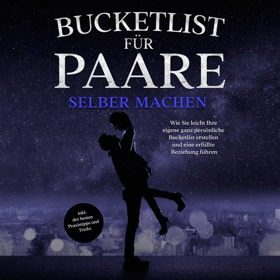 Bucketlist für Paare selber machen: Wie Sie leicht Ihre eig ... - cover